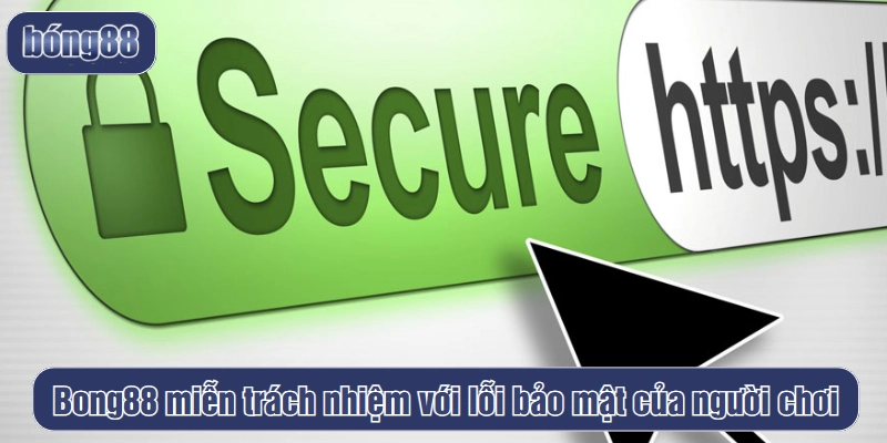 Bong88 miễn trách nhiệm với lỗi bảo mật của người chơi