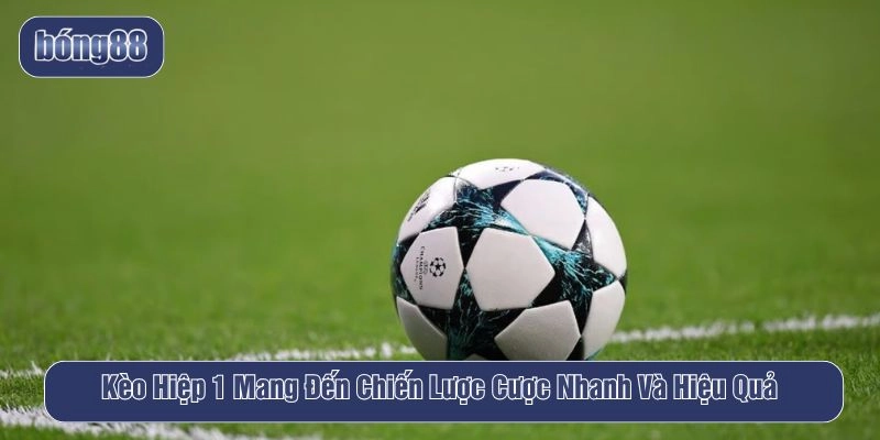 kèo hiệp 1