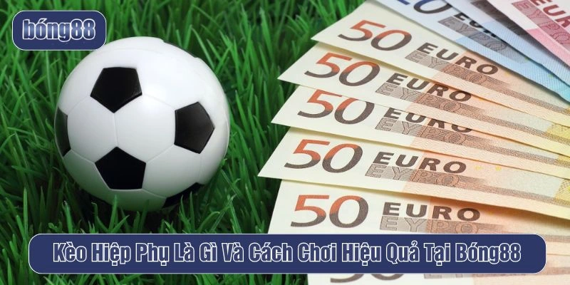 kèo hiệp phụ