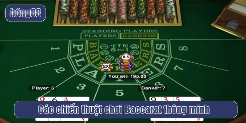 Các chiến thuật chơi Baccarat thông minh