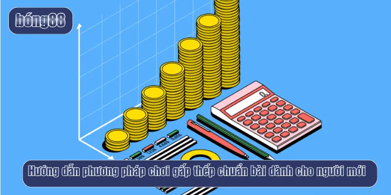 Hướng dẫn phương pháp chơi gấp thếp chuẩn bài dành cho người mới